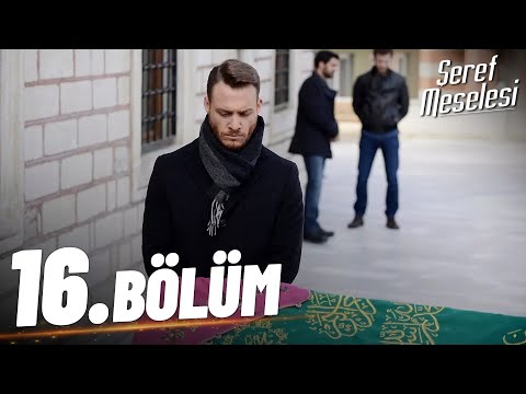 Şeref Meselesi - 16. Bölüm - FULL BÖLÜM