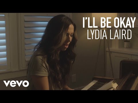 Lydia Laird - I'll Be Okay (Official Video)