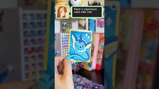 Painting a Vaporeon Card!