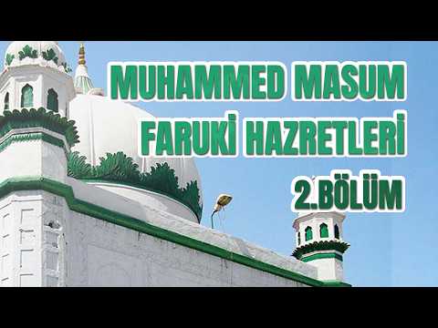 Muhammed Masum Faruki (Kuddise Sirruh) Menkıbeleri | 2. Bölüm