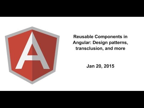 Reusable Components in Angular: Design patterns, transclusion, and more