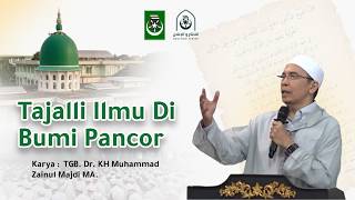 Download lagu TAJALLI - ILMU DI BUMI PANCOR || KARYA TGB. DR. KH. MUHAMMAD ZAINUL MAJDI, MA. mp3