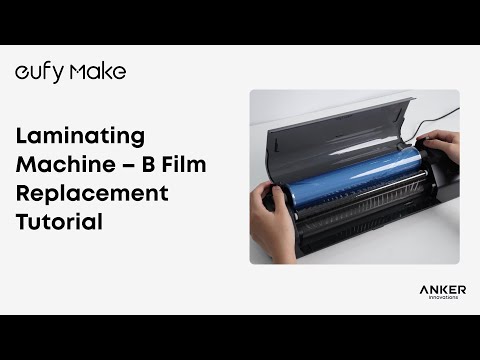 Laminating Machine – B Film Replacement Tutorial