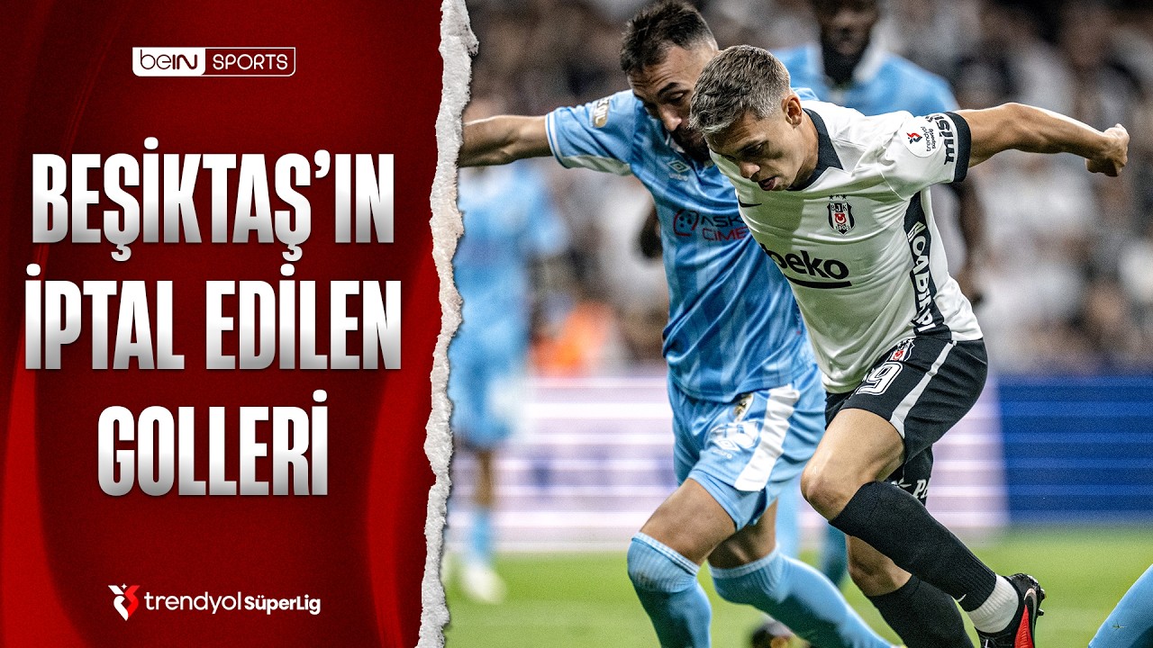 Beşiktaş'ın İptal Edilen Golleri | Beşiktaş - Erzurumspor FK | Trendyol Süper Lig