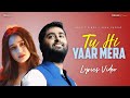 Tu Hi Yaar Mera (Lyrics) | Pati Patni Aur Woh | Kartik A,Bhumi P,Ananya P| Rochak,Arijit S,Neha K