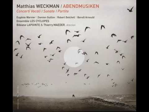 Matthias Weckmann : "Weine nicht, es hat überwunden" - Ensemble Les Cyclopes