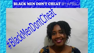 Black Men Don't Cheat | April Johnson