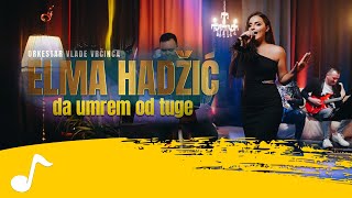 Download lagu Elma Hadzic - Da umrem od tuge (Orkestar Vlade Vrcinca) mp3