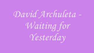 David Archuleta - Waiting for Yesterday with Lyrics