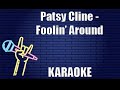 Patsy Cline - Foolin' Around (Karaoke)