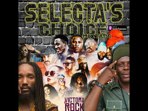 KABAKA PYRAMID, PRESSURE, RICHIE SPICE & MORE - VICTORY ROCK - SELECTA'S CHOICE MIXTAPE