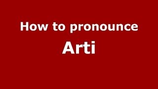 How to pronounce Arti