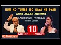 Hum Ko Tumse Ho Gaya He Pyar Conducted By Sh Pyarelalji Sarrika Singh Live