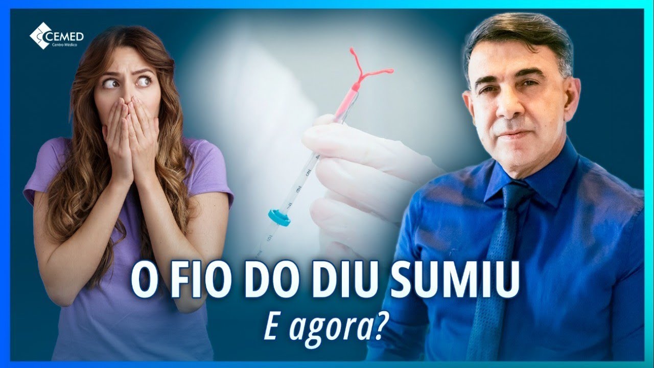 O FIO DO DIU SUMIU.  E AGORA?? - [REMOÇÃO DO DIU]