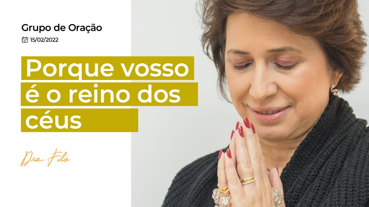Aprender a confiar em Deus - Grupo de Oração com a Dra. Filó