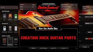 Video thumbnail for Creating Rock Guitar parts with NI Session Guitarist Electric Sunburst Deluxe by KevTheAudioGuy