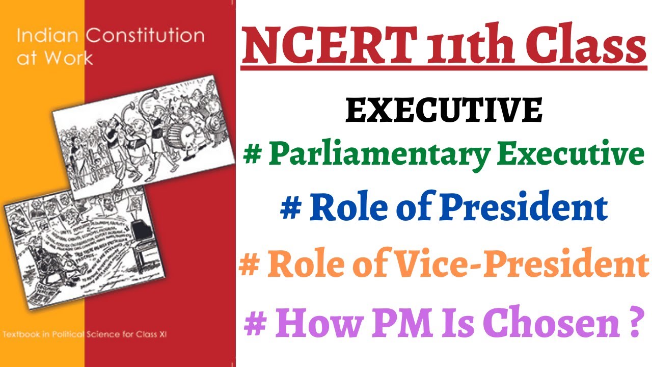 (P2C4 11th Polity) Parliamentary Executive, President's Role, How PM is chosen, The Vice-President..