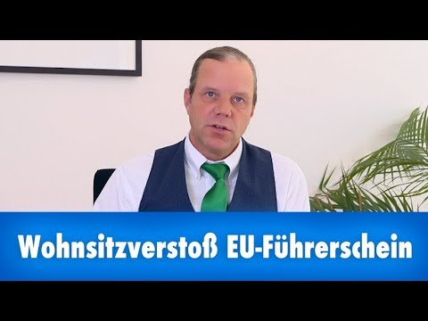 EU-Führerschein und Wohnsitzverstoß