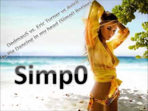 Deadmau5 vs. Eric Turner vs. Avicii - Fn Pig Dancing in My Head (Simp0 Botleg)