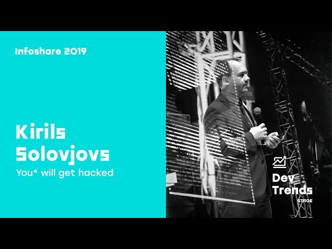 Infoshare 2019: Kirils Solovjovs (PossibleSecurity.com) - You* will get hacked