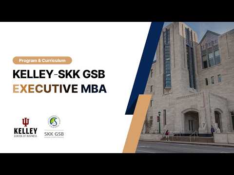 2026 Kelley-SKK GSB EMBA Info Session_Part II. Program & Curriculum