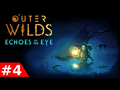 Outer Wilds Echoes of the Eye - Part 4 Walkthrough (Gameplay)