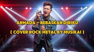 Download lagu Armada - Bebaskan Diriku ( Cover Rock Metal by MusikAI )  mp3