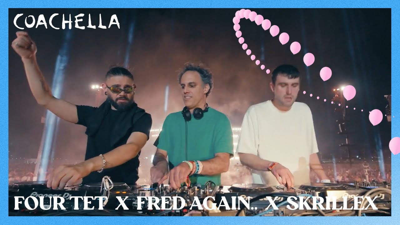 Four Tet, Skrillex, Fred Again - Live @ Coachella 2023