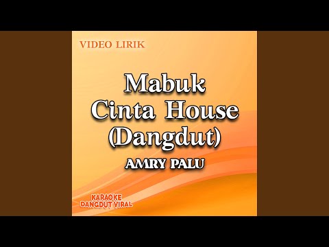 Mabuk Cinta (House Dangdut)