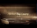 Michael Ray Lowery - Tribute Video