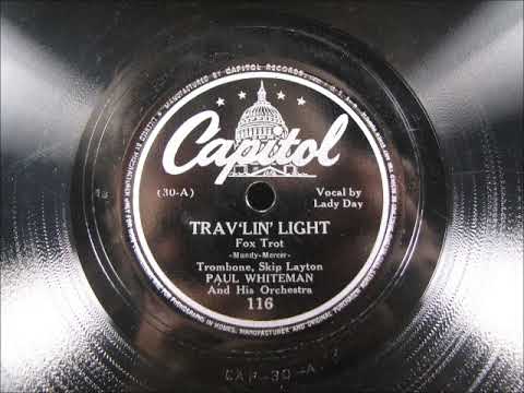 TRAV'LIN' LIGHT by Paul Whiteman with Billie Holiday 1942