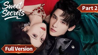 ENG SUB | Sweet Secrets | Full Version Part 2 | 甜秘密 | #ShenHaonan #ZhaoZilluo #YangZiyi