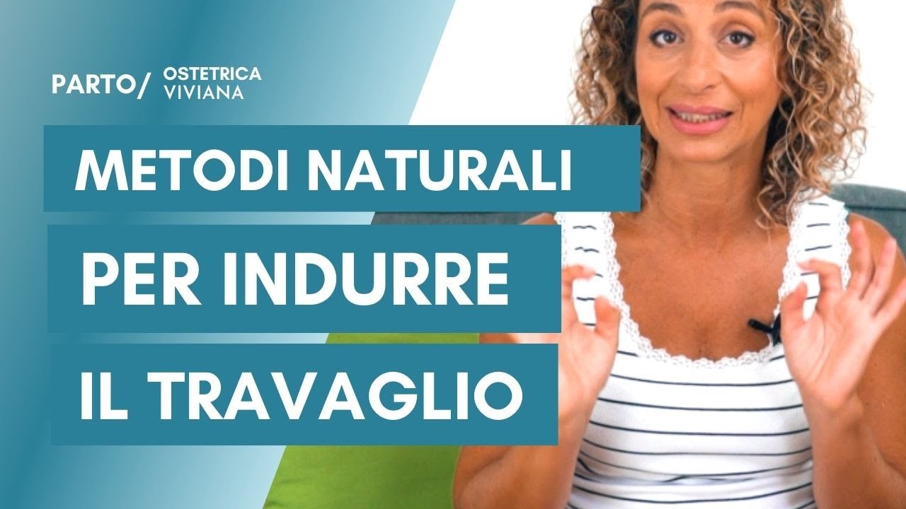 Metodi Naturali per Indurre il Travaglio di Parto