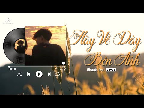 Hãy Về Đây Bên Anh - Thành Đạt Cover x Kỷ Niệm Xưa | Nhạc Trẻ Ballad Cover Hay Nhất Hiện Nay