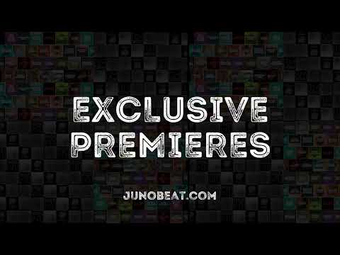 junoBeat EXCLUSIVE PREMIERES 2024-06-25