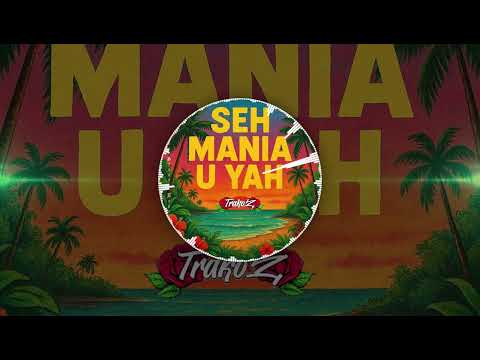 Seh Mania U Yh [Trakoz Remix]🇸🇧 2025