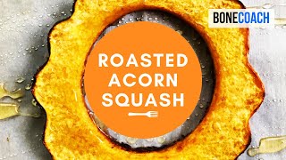 Simple Roasted Acorn Squash | Gluten-Free | BoneCoach™ Recipes