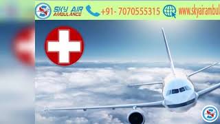 Use Sky Air Ambulance in Bhubaneswar with Specialist MD Doctor