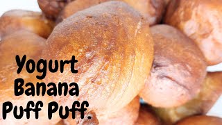 How To Make Puff Puff.| Yoghurt Banana Puff Puff.| @tessyshotkitchen