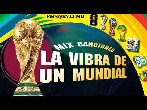 Mix Canciones La Vibra De Un Mundial - Canciones del Mundial - World Cup