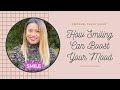 How Smiling Can Boost Your Mood!!