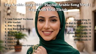 Download lagu Top Arabic Song 2026 | Playlist Arabic Song Viral | Lagu Arab Viral Tiktok mp3