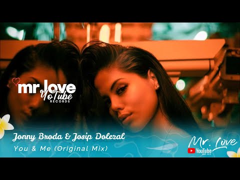 Jonny Broda & Josip Dolezal - You & Me (OFFICIAL VIDEO)  [Mr.LoveYotubeRecords Release]