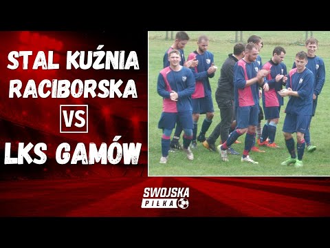 B KLASA: STAL KUŹNIA RACIBORSKA - LKS GAMÓW (SKRÓT MECZU)
