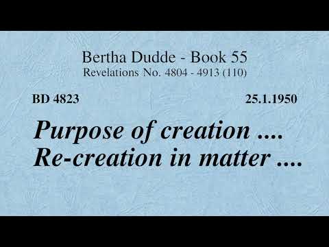 BD 4823 - PURPOSE OF CREATION .... REINTRODUCTION INTO MATTER ....