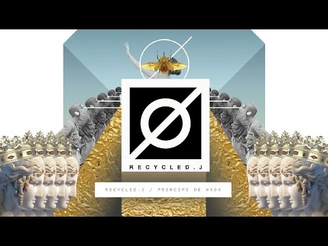 Recycled J - PRÍNCIPE DE NADA -