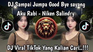 Download lagu DJ SAMPAI JUMPA GOODBYE SAYANG AKU RABI || DJ TAMU UNDANGAN NIKEN SALINDRY TREND HIPDUT VIRAL TIKTOK mp3