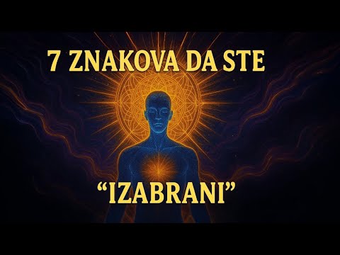 7 Znakova da Ste „Izabrani“ ✨ | Da li prepoznajete svoju misiju?