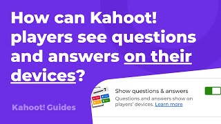 How can Kahoot! players see questions and answers on their devices?