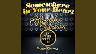 Somewhere in Your Heart (In the Style of Frank Sinatra) (Karaoke Version)